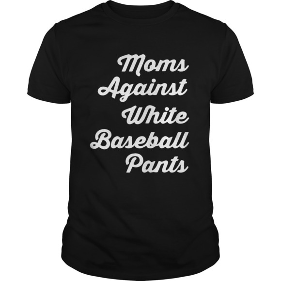 Other - Moms Against White Baseball Pants Shirt